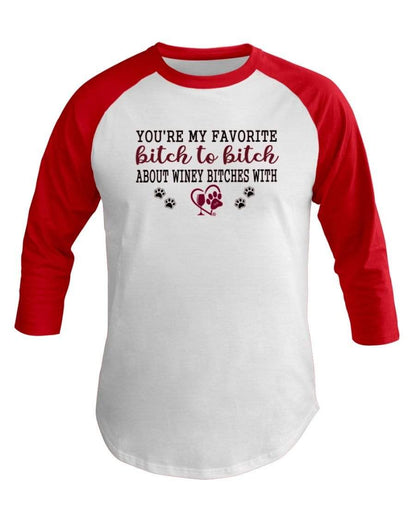 Shirts White/Red / XS Winey Bitches Co Ultra "Favorite Bitch to Bitch" 3/4 Sleeve Raglan Shirt WineyBitchesCo