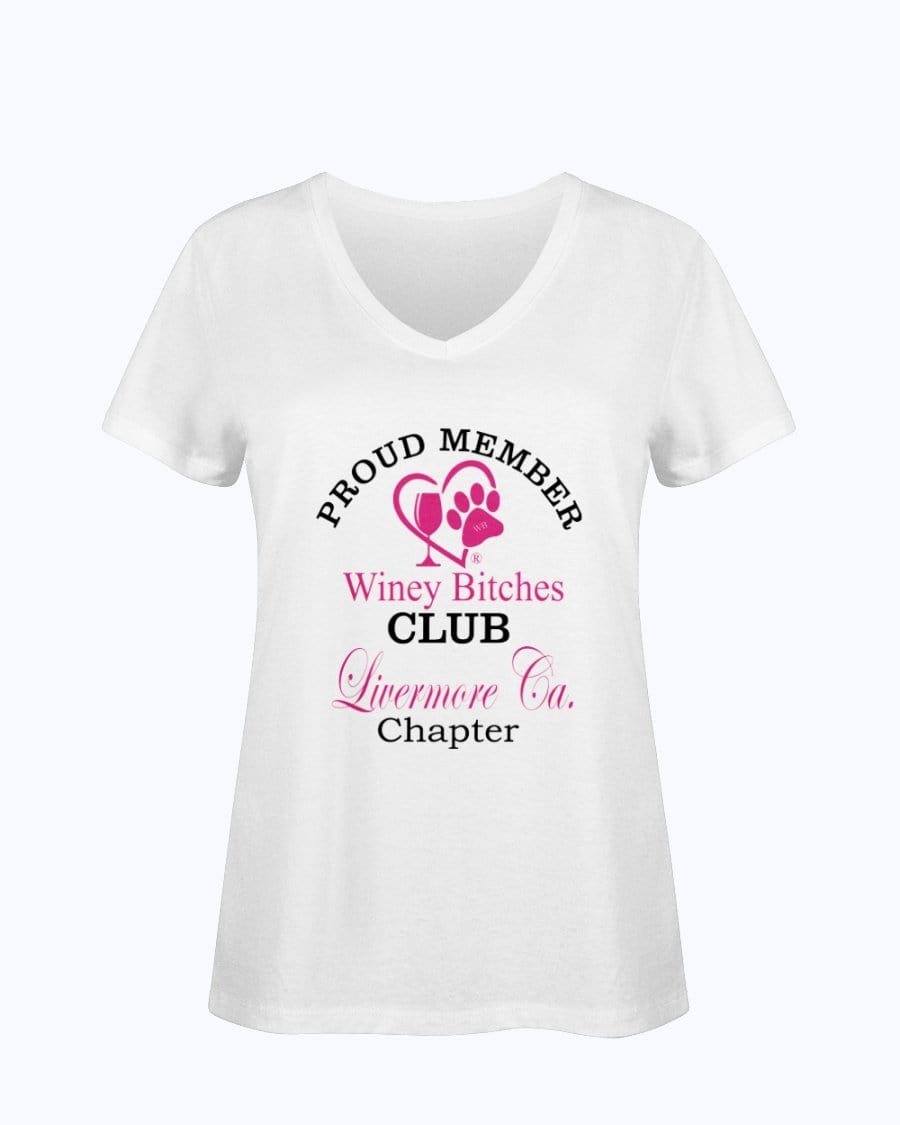 Shirts White / S Winey Bitches Club- Proud Member-Livermore Ca Chapter - Ladies HD V Neck T WineyBitchesCo
