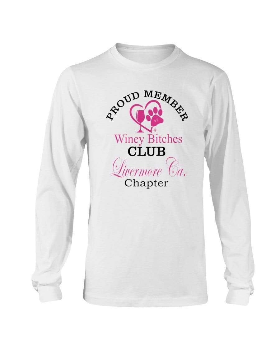Shirts White / S Winey Bitches Club-Proud Member-Livermore Ca ChapterLong Sleeve T-Shirt WineyBitchesCo
