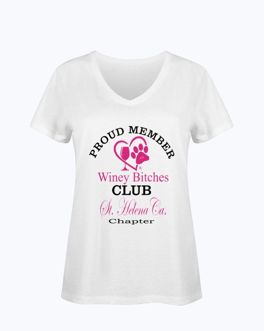 Shirts White / S Winey Bitches Club- Proud Member- St. Helena Ca Chapter - Ladies HD V Neck T WineyBitchesCo