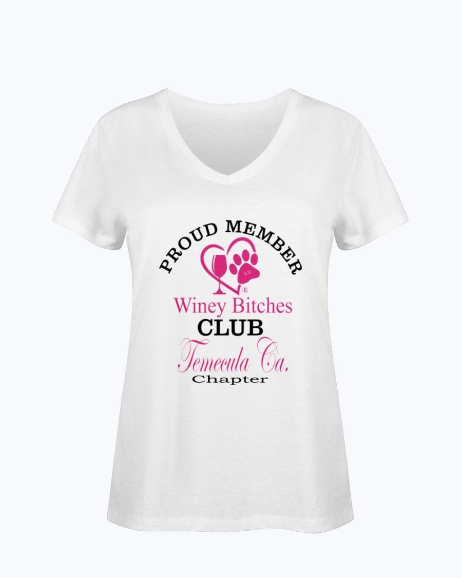 Shirts White / S Winey Bitches Club- Proud Member- Temecula Ca Chapter -Ladies HD V Neck T WineyBitchesCo