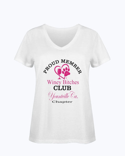 Shirts White / S Winey Bitches Club- Proud Member- Yountville Ca Chapter - Ladies HD V Neck T WineyBitchesCo