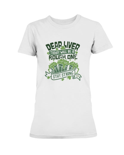 Shirts White / S Winey Bitches Co "Dear Liver Todays A Rough One, Stay Strong" Ladies Missy T-Shirt WineyBitchesCo