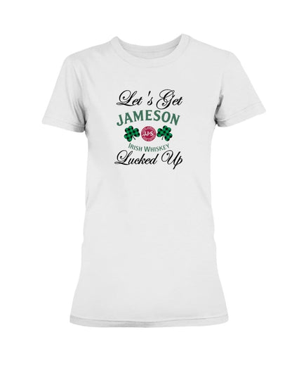 Shirts White / S Winey Bitches Co "Let's Get Lucked Up" Jameson Ladies Missy T-Shirt WineyBitchesCo