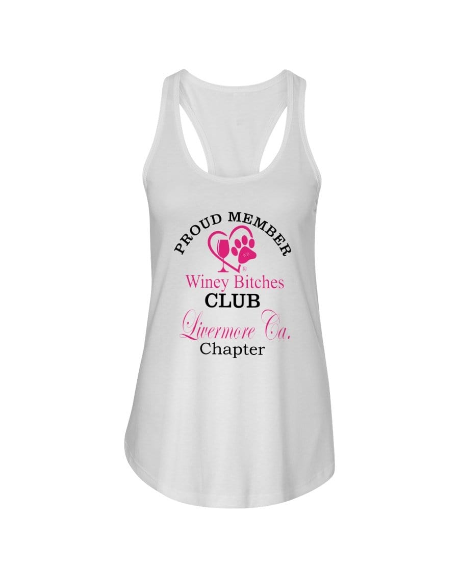 Shirts White / XS Winey Bitches Club- Proud Member-Livermore Ca Chapter -Ladies Racerback Tank WineyBitchesCo