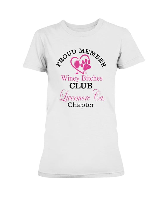 Shirts White / XS Winey Bitches Club Proud Member- Livermore Ca Ultra Ladies T-Shirt WineyBitchesCo