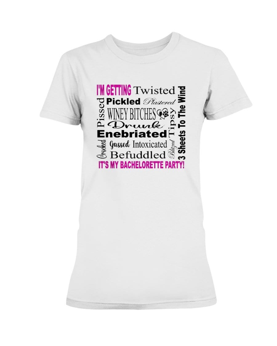 Shirts White / XS Winey Bitches Co "I'm Getting...It's My Bachlorette Party" Ultra Ladies T-Shirt WineyBitchesCo