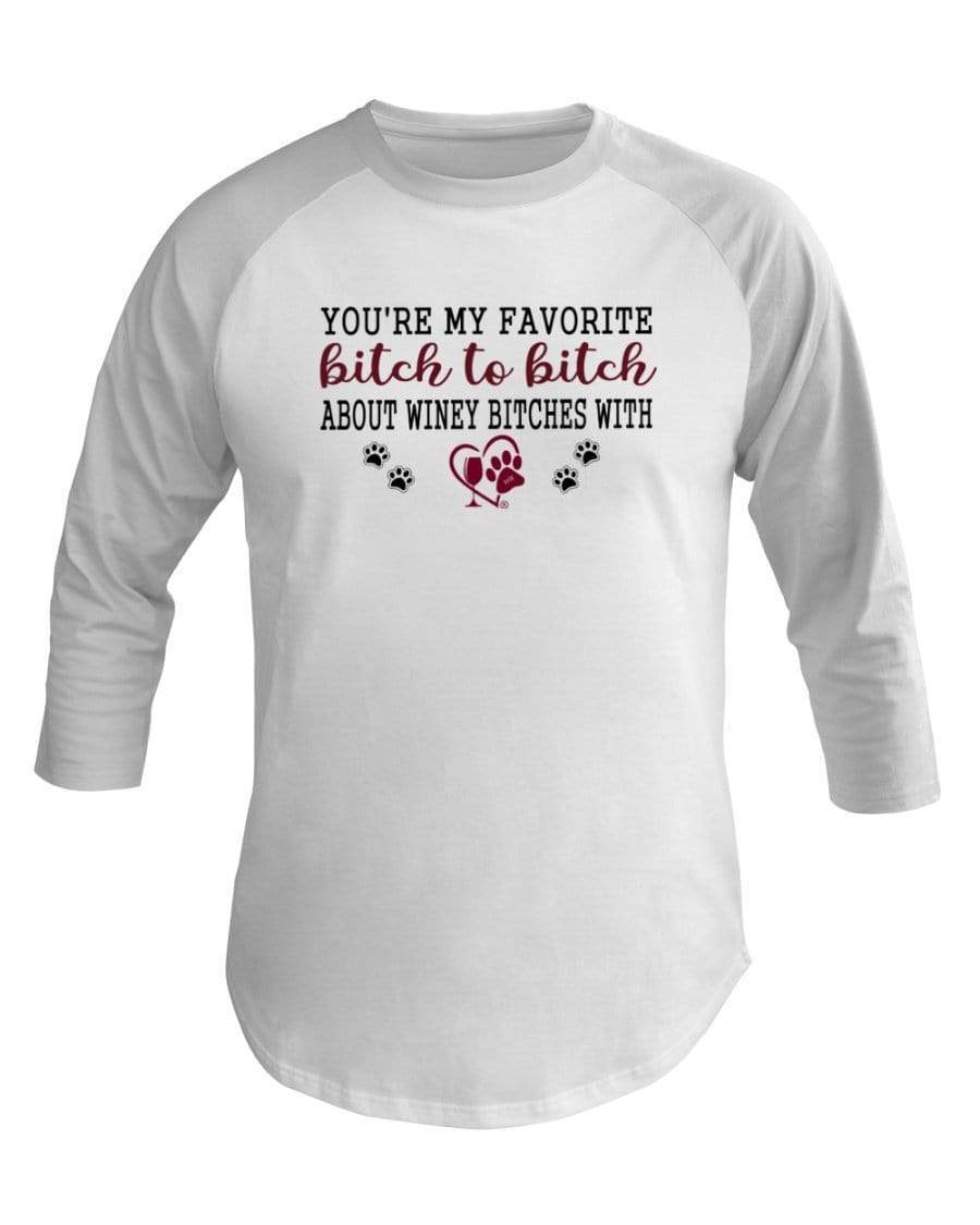 Shirts White / XS Winey Bitches Co Ultra "Favorite Bitch to Bitch" 3/4 Sleeve Raglan Shirt WineyBitchesCo