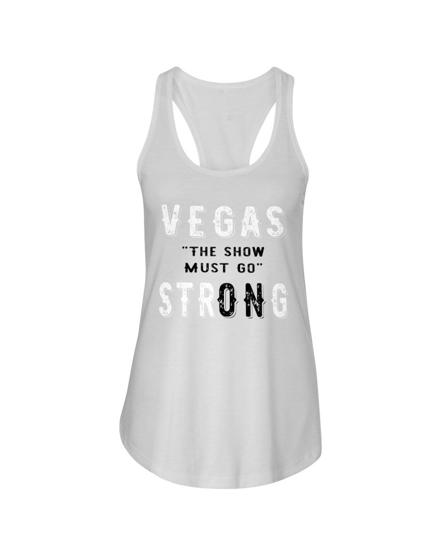 Shirts White / XS Winey Bitches Co "Vegas the show must go StrONg" (Grey Lttrs) Ladies Racerback Tank WineyBitchesCo