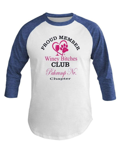Shirts Wht/Hth Lke Blu / XS Winey Bitches Club Proud Member- Pahrump Nv Chapter  3/4 Sleeve Raglan Shirt WineyBitchesCo
