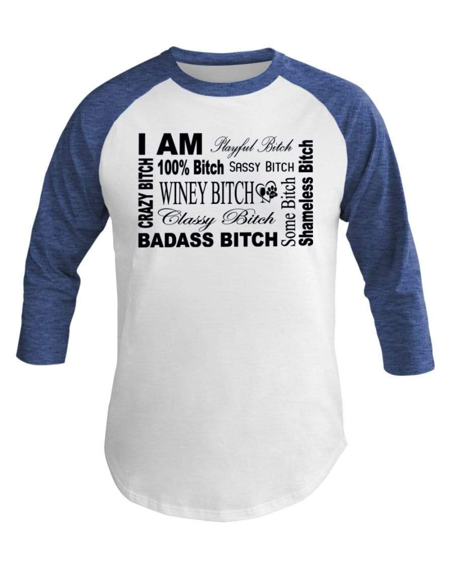 Shirts Wht/Hth Lke Blu / XS Winey Bitches Co "I Am Bitch"-Black Letters- 3/4 Sleeve Raglan Shirt WineyBitchesCo