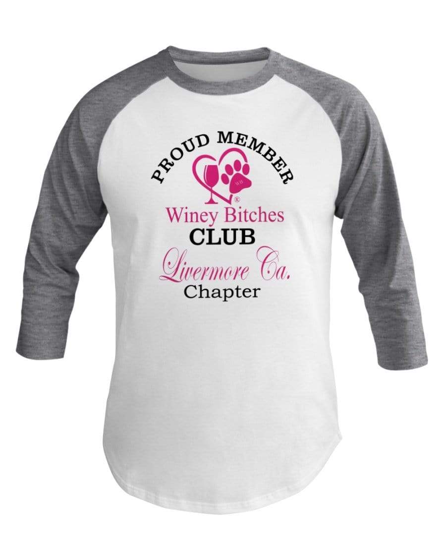 Shirts Wht/Hthr Grey / XS Winey Bitches Club- Proud Member-Livermore Ca Chapter - 3/4 Sleeve Raglan Shirt WineyBitchesCo