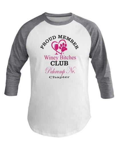 Shirts Wht/Hthr Grey / XS Winey Bitches Club Proud Member- Pahrump Nv Chapter  3/4 Sleeve Raglan Shirt WineyBitchesCo