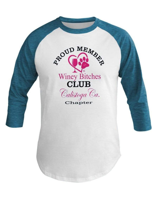 Shirts Wht/Neo Htr Blu / XS Winey Bitches Club- Proud Member- Calistoga Ca Chapter - 3/4 Sleeve Raglan Shirt WineyBitchesCo