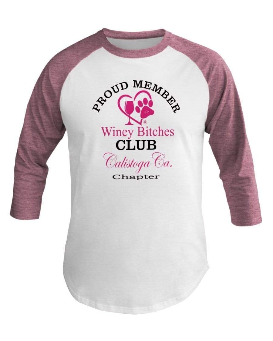 Shirts Wht/Neo Htr Pnk / XS Winey Bitches Club- Proud Member- Calistoga Ca Chapter - 3/4 Sleeve Raglan Shirt WineyBitchesCo