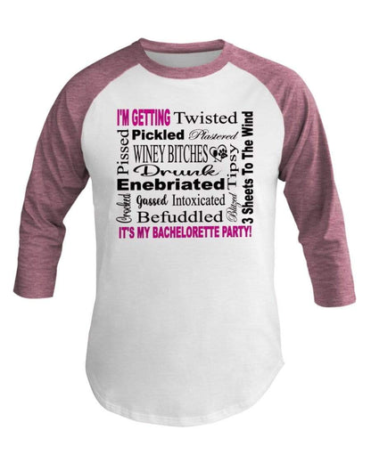 Shirts Wht/Neo Htr Pnk / XS Winey Bitches Co "I'm Getting...It's My Bachlorette Party" 3/4 Sleeve Raglan Shirt WineyBitchesCo