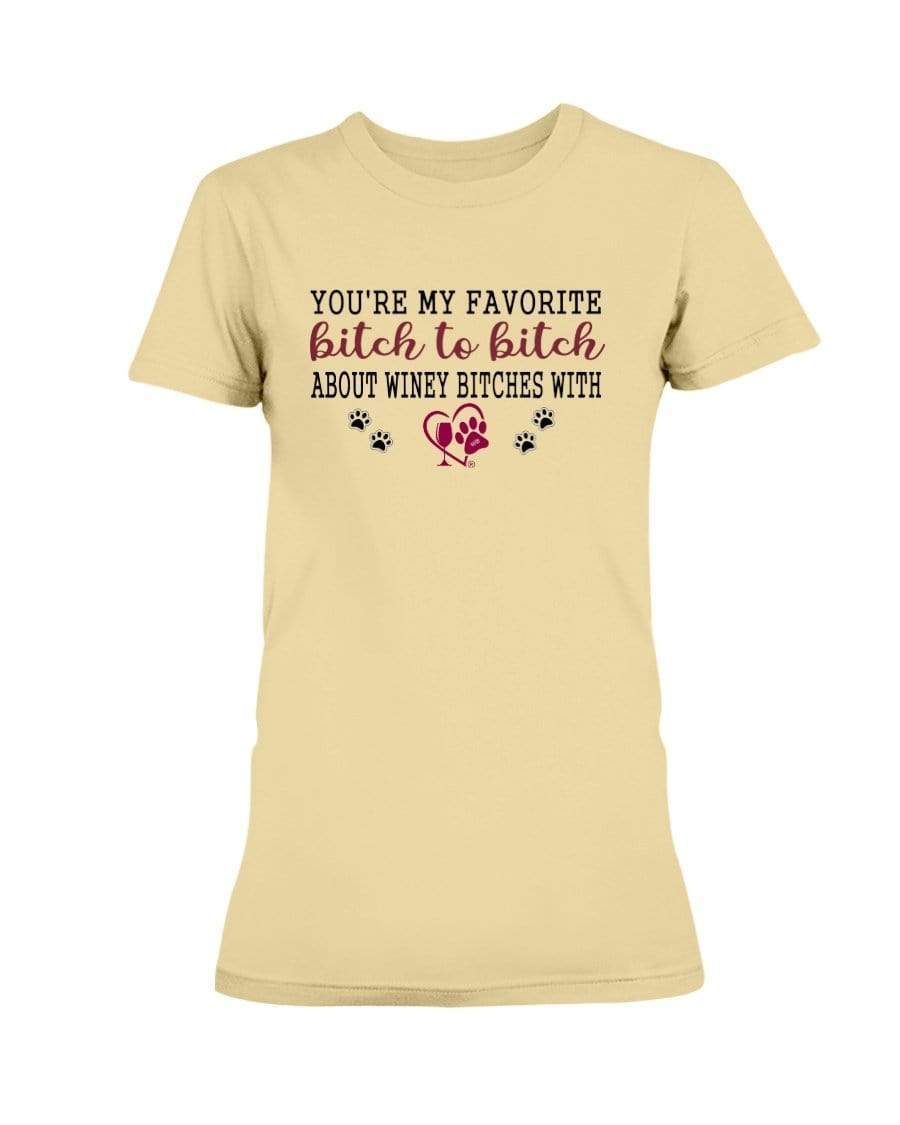 Shirts Yellow Haze / XS Winey Bitches Co Ultra "Favorite Bitch to Bitch" Ultra Ladies T-Shirt WineyBitchesCo