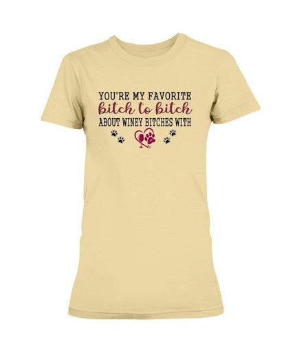 Shirts Yellow Haze / XS Winey Bitches Co Ultra "Favorite Bitch to Bitch" Ultra Ladies T-Shirt WineyBitchesCo