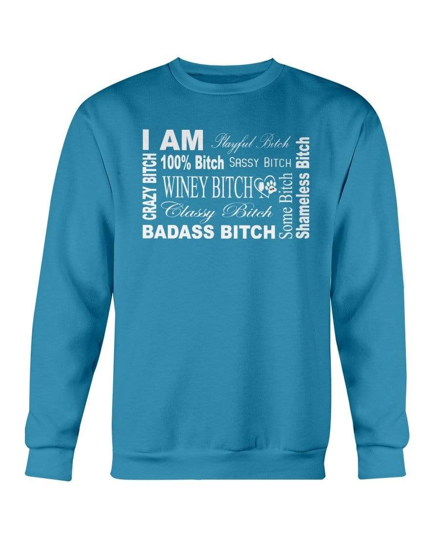Sweatshirts Antique Sapphire / S Winey Bitches Co "I Am Bitch-White Letters" Sweatshirt - Crew WineyBitchesCo