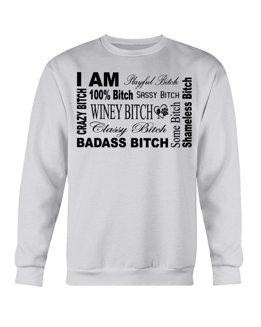 Sweatshirts Ash / S Winey Bitches Co "I Am Bitch"-Black Letters- Sweatshirt - Crew WineyBitchesCo