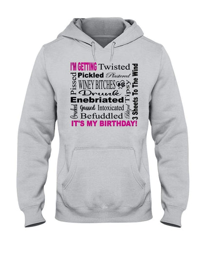 Sweatshirts Ash / S Winey Bitches Co "I'm Getting Drunk-It's My Birthday"-Pink-Blk Letters 50/50 Hoodie WineyBitchesCo