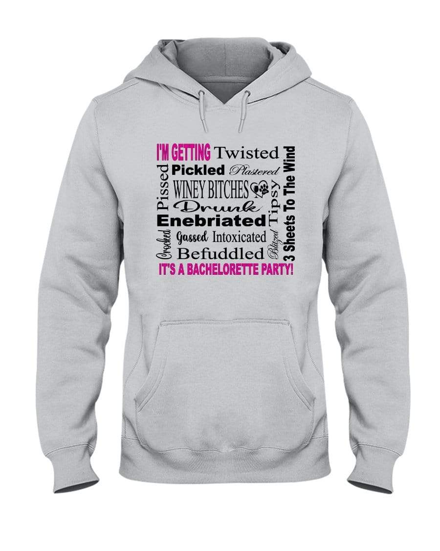 Sweatshirts Ash / S Winey Bitches Co "I'm Getting...It's A Bachlorette Party" 50/50 Hoodie WineyBitchesCo