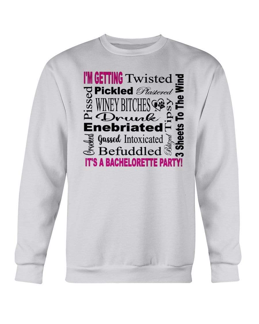 Sweatshirts Ash / S Winey Bitches Co "I'm Getting...It's A Bachlorette Party" Sweatshirt - Crew WineyBitchesCo