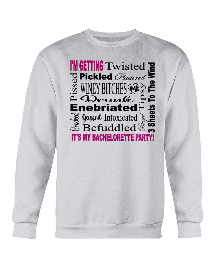 Sweatshirts Ash / S Winey Bitches Co "I'm Getting...It's My Bachlorette Party" Sweatshirt - Crew WineyBitchesCo
