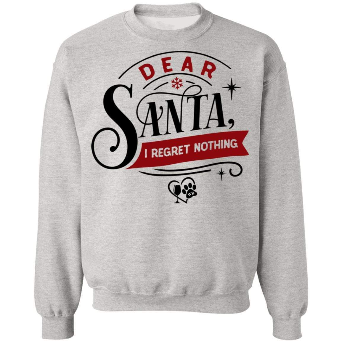 Sweatshirts Ash / S WineyBitches.Co " Dear Santa I Regret Nothing" Crewneck Pullover Sweatshirt  8 oz. WineyBitchesCo