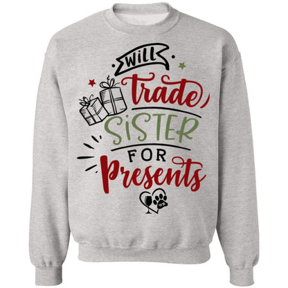 Sweatshirts Ash / S WineyBitches.Co "Will Trade Sister For Presents" Crewneck Pullover Sweatshirt  8 oz. WineyBitchesCo