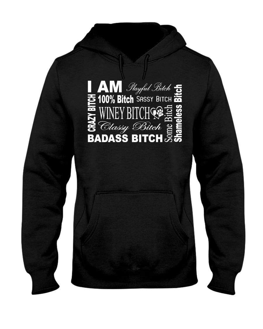 Sweatshirts Black / S Winey Bitches Co "I Am Bitch-White Letters" 50/50 Hoodie WineyBitchesCo