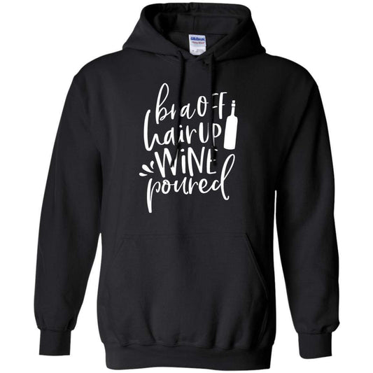 Sweatshirts Black / S WineyBitches.Co Bra Off Hair Up Wine Poured Pullover Hoodie 8 oz. (Wht Lettering) WineyBitchesCo