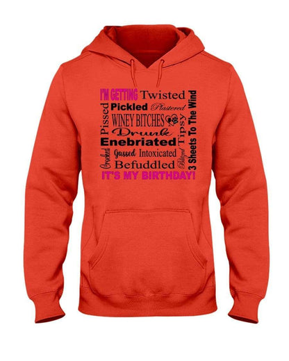 Sweatshirts Burnt Orange / S Winey Bitches Co "I'm Getting Drunk-It's My Birthday"-Pink-Blk Letters 50/50 Hoodie WineyBitchesCo