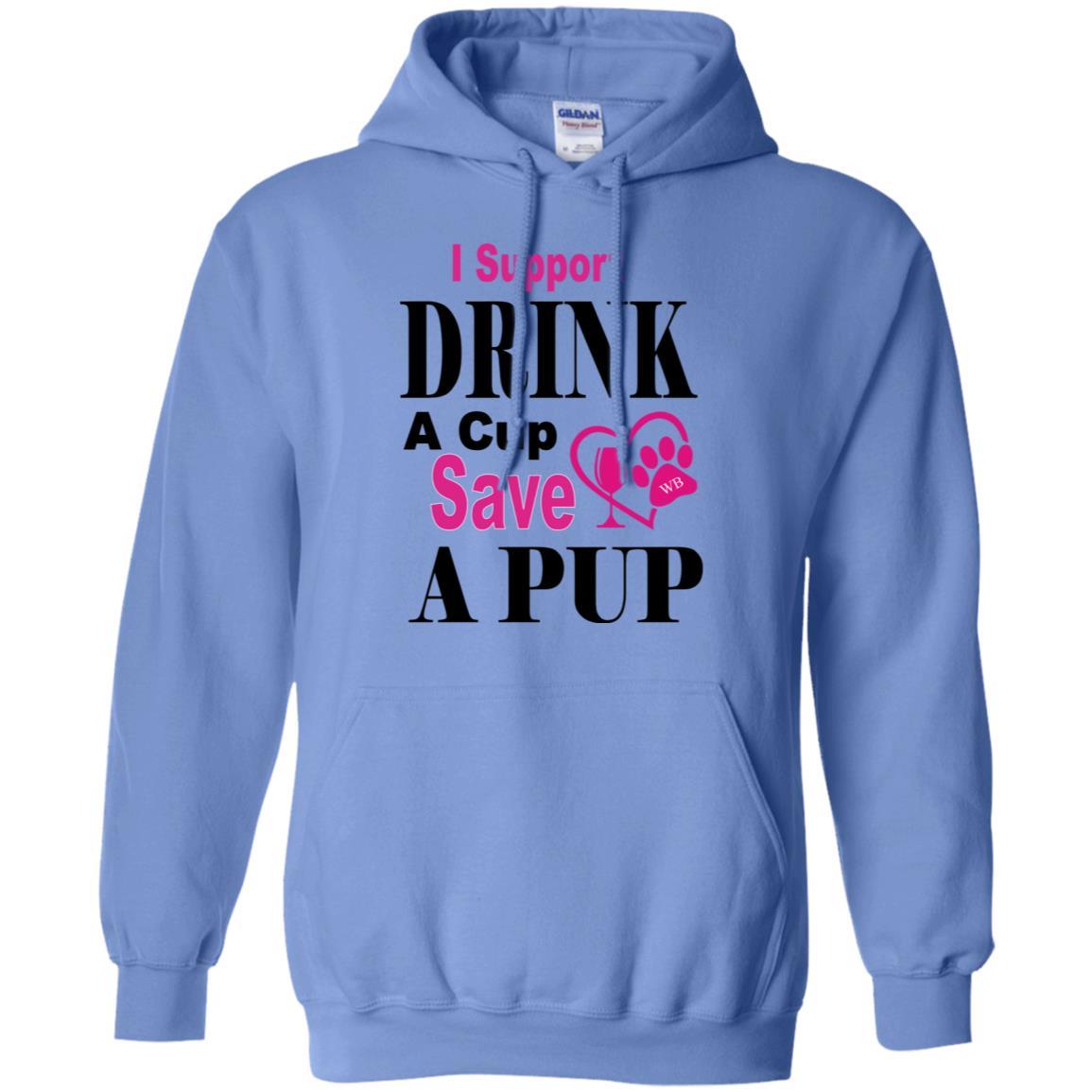 Sweatshirts Carolina Blue / S WB "Drink A Cup Save A Pup" Gildan Pullover Hoodie 8 oz. WineyBitchesCo