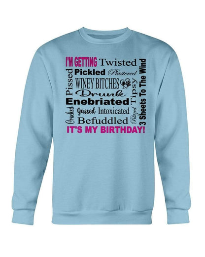 Sweatshirts Carolina Blue / S Winey Bitches Co "I'm Getting Drunk-It's My Birthday"-Pink-Blk Letters Sweatshirt - Crew WineyBitchesCo