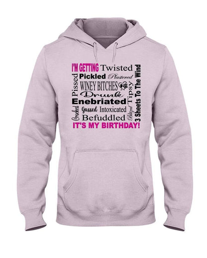 Sweatshirts Classic Pink / S Winey Bitches Co "I'm Getting Drunk-It's My Birthday"-Pink-Blk Letters 50/50 Hoodie WineyBitchesCo