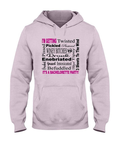Sweatshirts Classic Pink / S Winey Bitches Co "I'm Getting...It's A Bachlorette Party" 50/50 Hoodie WineyBitchesCo