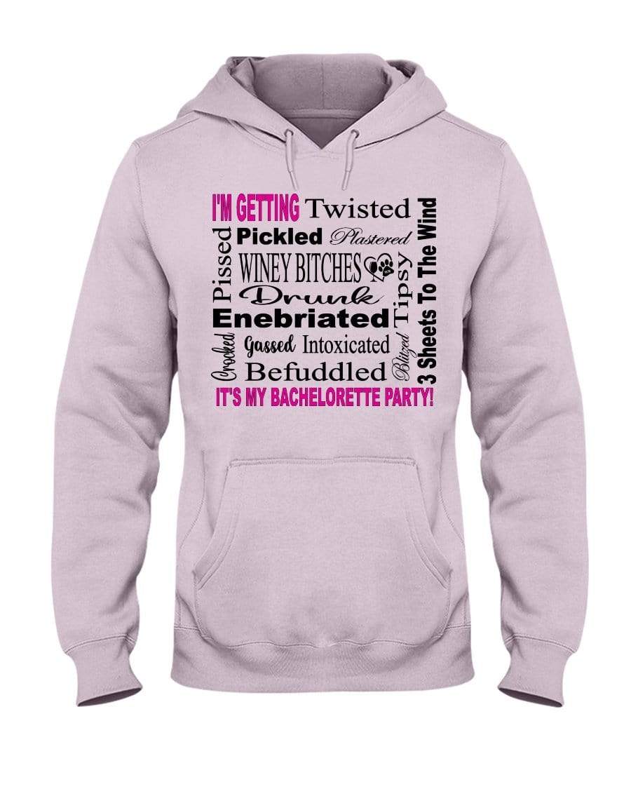 Sweatshirts Classic Pink / S Winey Bitches Co "I'm Getting...It's My Bachlorette Party" 50/50 Hoodie WineyBitchesCo