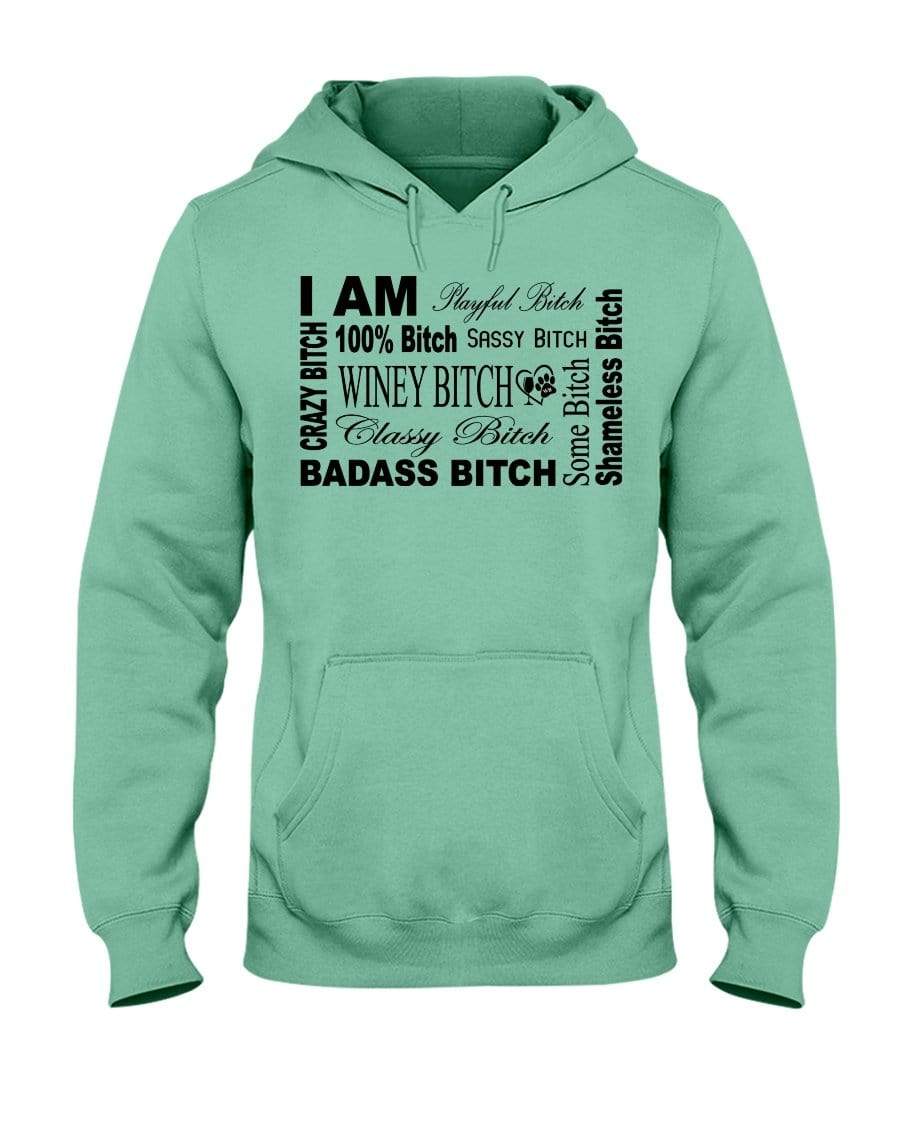 Sweatshirts Cool Mint / S Winey Bitches Co "I Am Bitch"-Black Letters- 50/50 Hoodie WineyBitchesCo