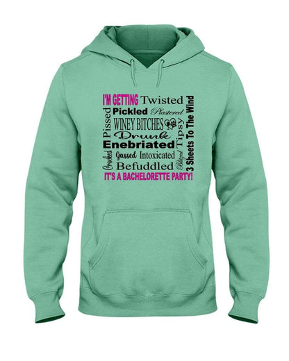 Sweatshirts Cool Mint / S Winey Bitches Co "I'm Getting...It's A Bachlorette Party" 50/50 Hoodie WineyBitchesCo