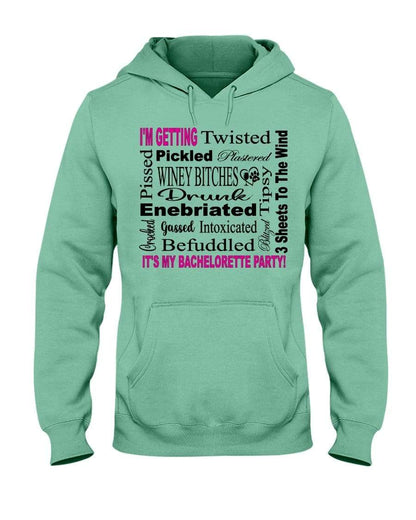 Sweatshirts Cool Mint / S Winey Bitches Co "I'm Getting...It's My Bachlorette Party" 50/50 Hoodie WineyBitchesCo