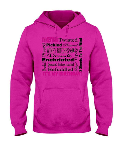 Sweatshirts Cyber Pink / S Winey Bitches Co "I'm Getting Drunk-It's My Birthday"-Pink-Blk Letters 50/50 Hoodie WineyBitchesCo