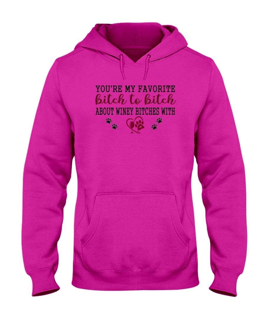 Sweatshirts Cyber Pink / S Winey Bitches Co Ultra "Favorite Bitch to Bitch" 50/50 Hoodie WineyBitchesCo
