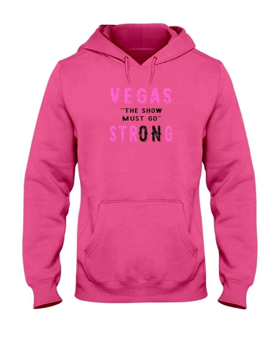 Sweatshirts Cyber Pink / S Winey Bitches Co "Vegas the show must go strONg" 50/50 Hoodie-Pink Lttrs WineyBitchesCo
