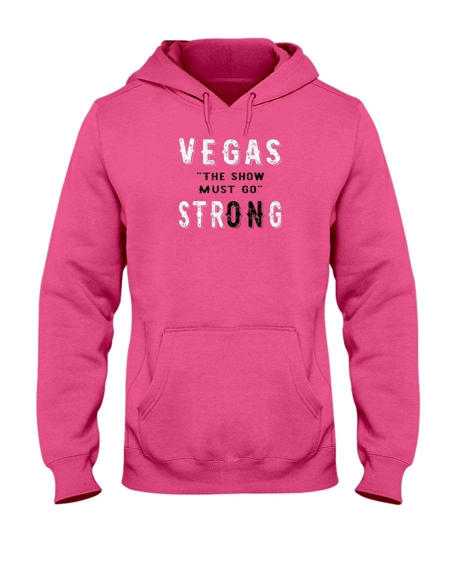 Sweatshirts Cyber Pink / S Winey Bitches Co "Vegas the show must go StrONg" (Grey Lttrs) 50/50 Hoodie WineyBitchesCo