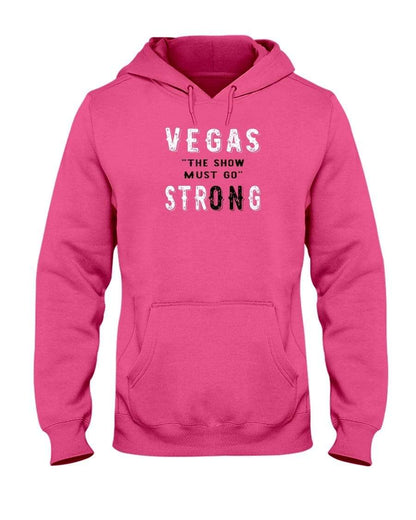 Sweatshirts Cyber Pink / S Winey Bitches Co "Vegas the show must go StrONg" (Grey Lttrs) 50/50 Hoodie WineyBitchesCo