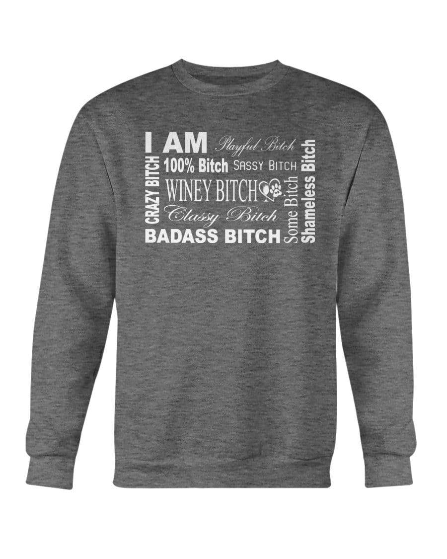 Sweatshirts Dark Heather / S Winey Bitches Co "I Am Bitch-White Letters" Sweatshirt - Crew WineyBitchesCo