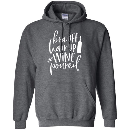 Sweatshirts Dark Heather / S WineyBitches.Co Bra Off Hair Up Wine Poured Pullover Hoodie 8 oz. (Wht Lettering) WineyBitchesCo