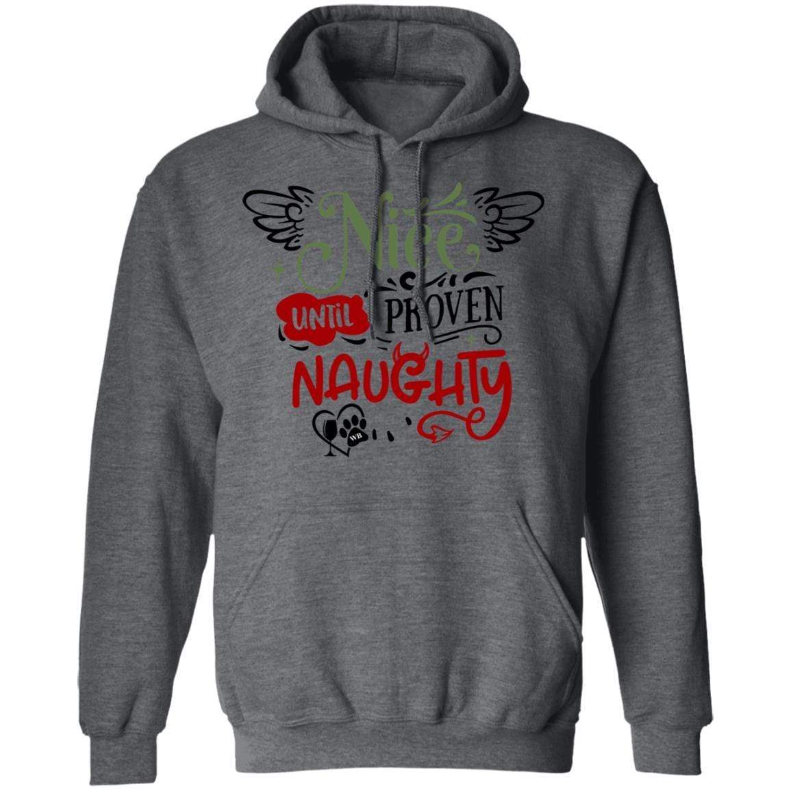 Sweatshirts Dark Heather / S WineyBitches.Co "Nice Until Proven Naughty" Pullover Hoodie 8 oz. WineyBitchesCo
