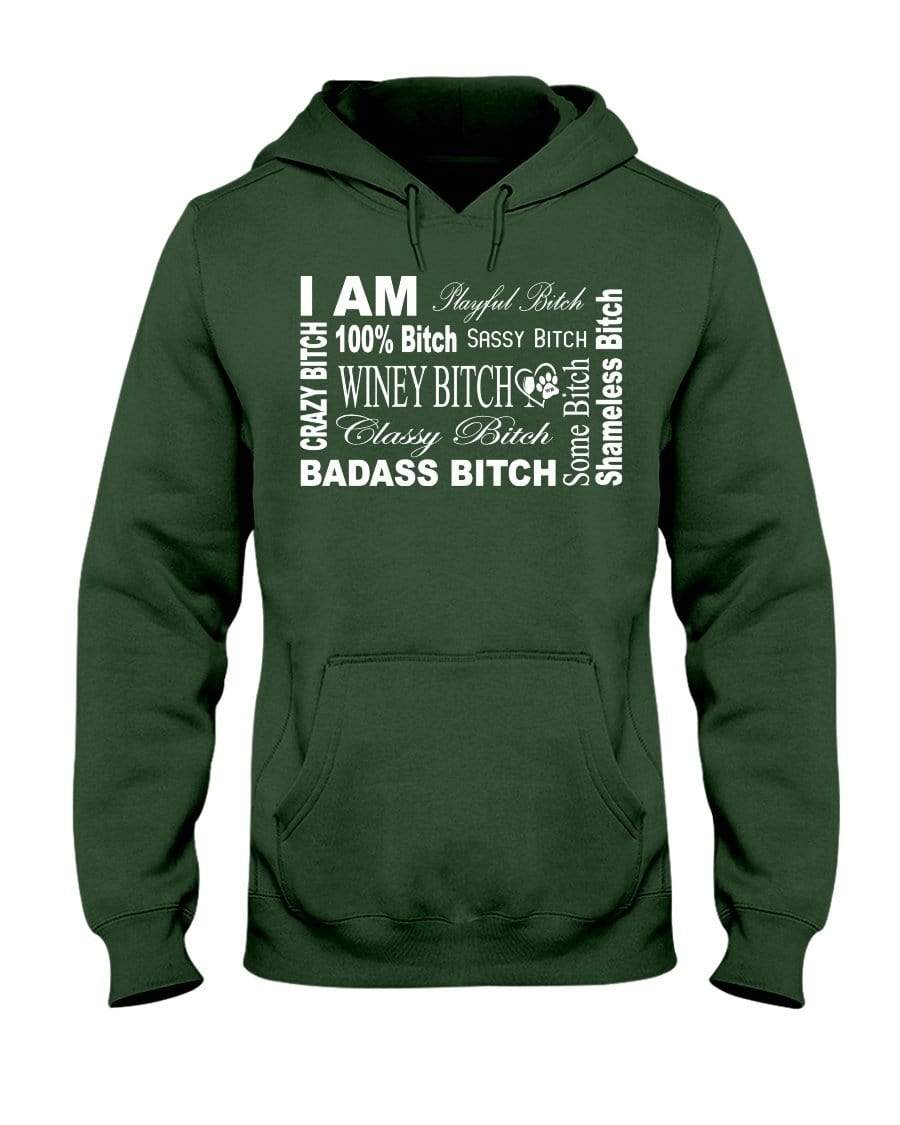 Sweatshirts Forest Green / S Winey Bitches Co "I Am Bitch-White Letters" 50/50 Hoodie WineyBitchesCo